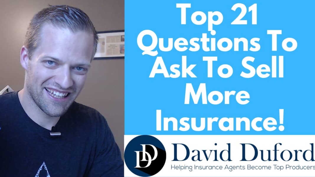Learn these top 21 questions to sell more insurance.