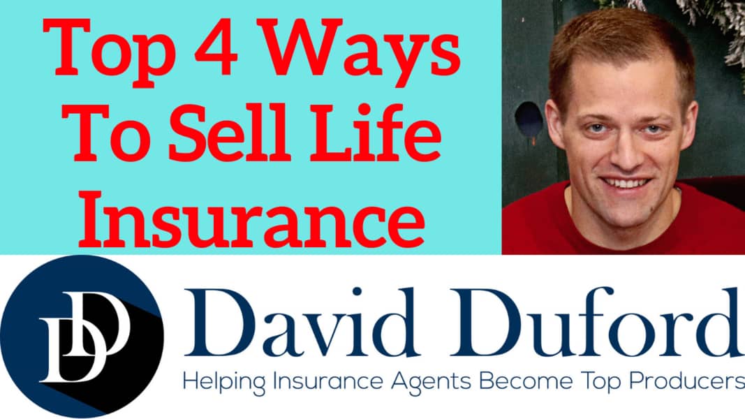 top-4-ways-to-sell-life-insurance-david-duford