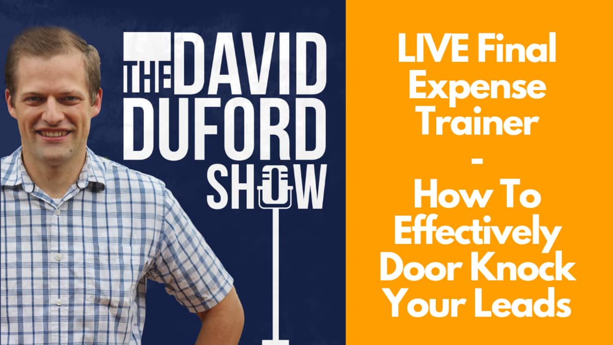 LIVE Final Expense Trainer - How To Effectively Door Knock Your Leads