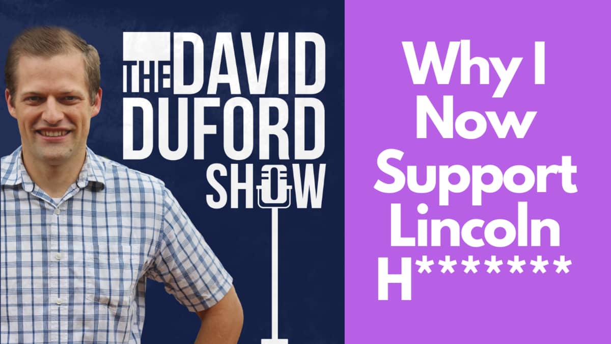 Why I Now Support Lincoln H*******