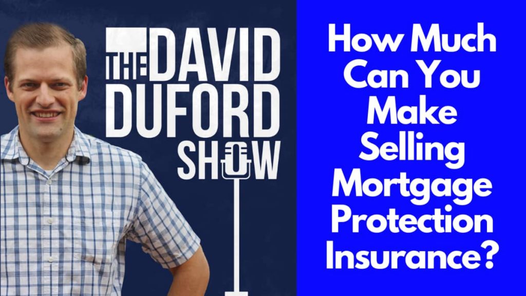 How Much Can You Make Selling Mortgage Protection Insurance?