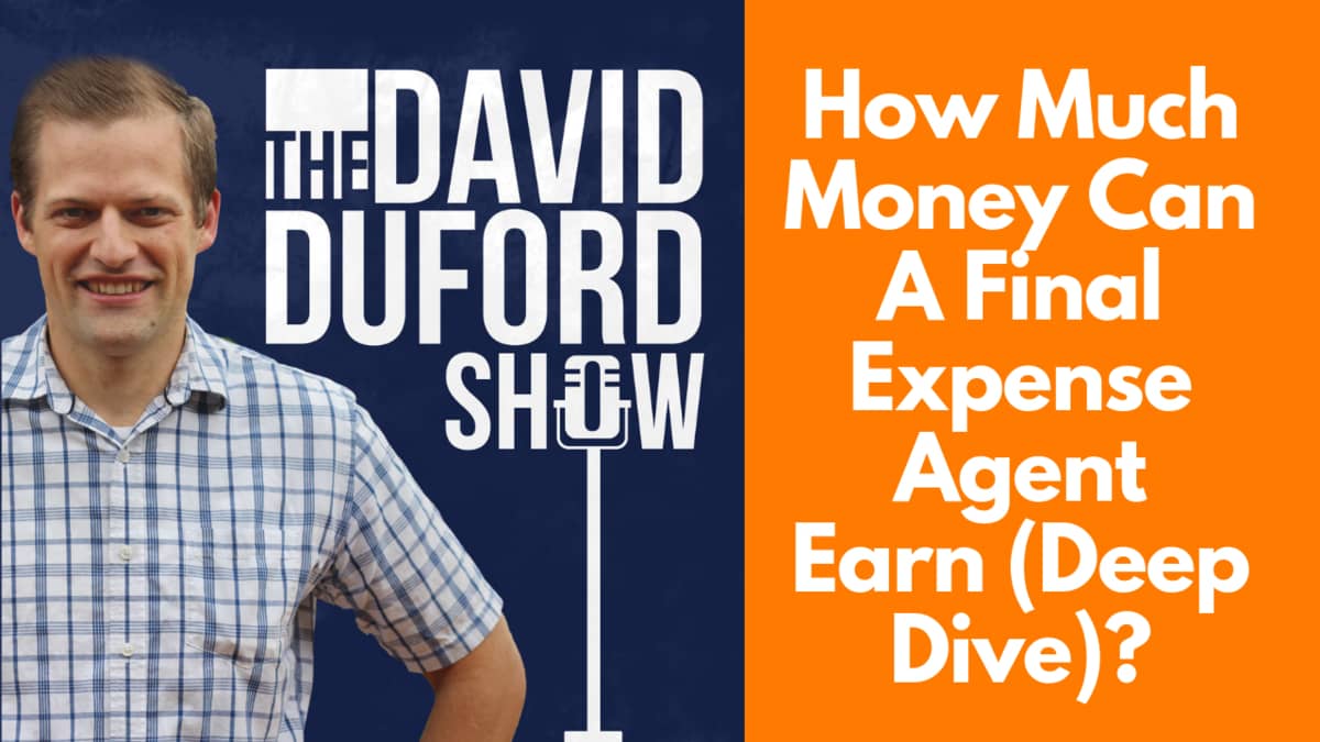How Much Money Can A Final Expense Agent Earn (Deep Dive)?