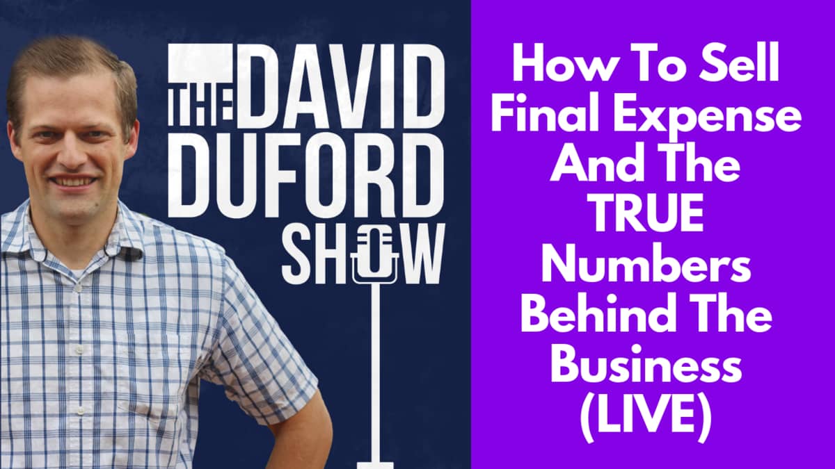 How To Sell Final Expense And The TRUE Numbers Behind The Business (LIVE)