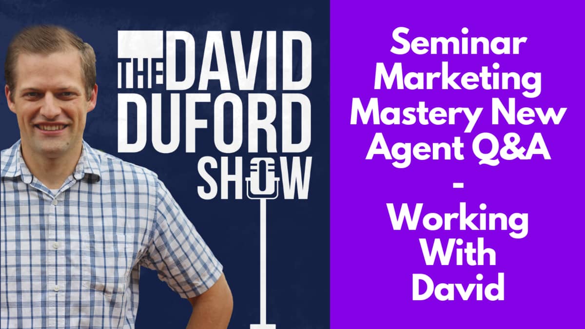 Seminar Marketing Mastery New Agent Q&A - Working With David