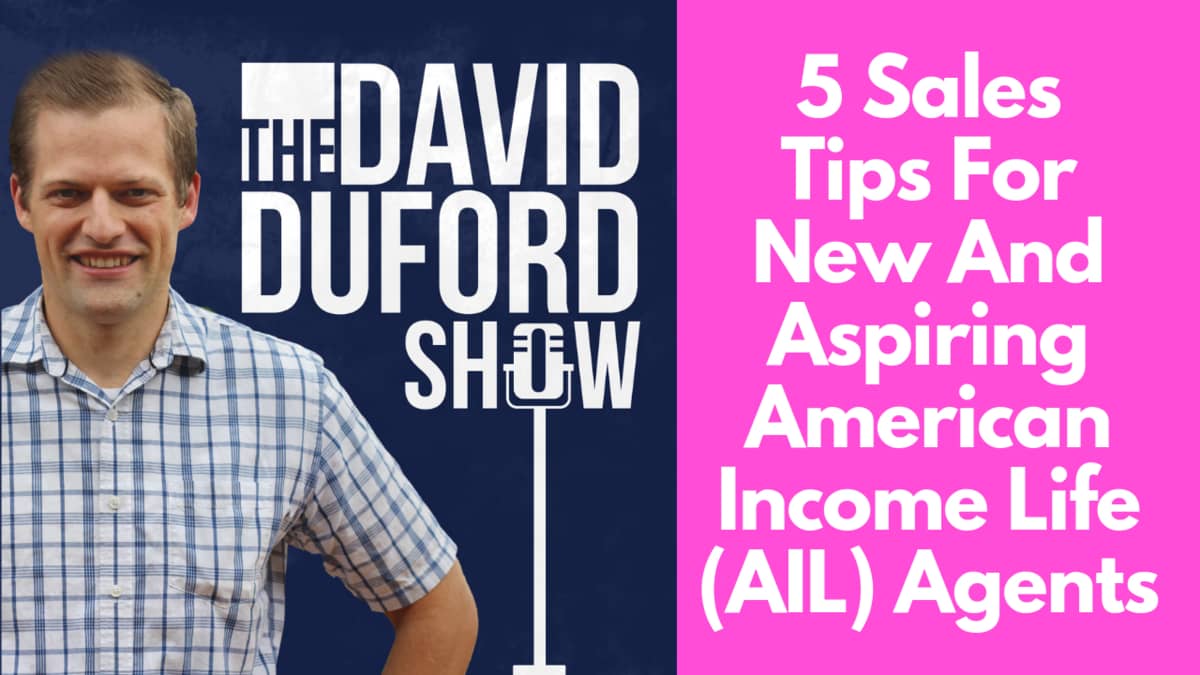 5 Sales Tips For New And Aspiring American Income Life (AIL) Agents
