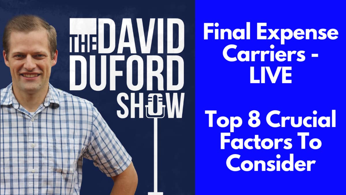 Final Expense Carriers - LIVE - Top 8 Crucial Factors To Consider