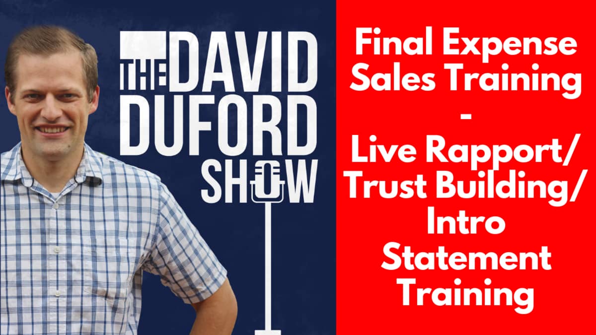 Final Expense Sales Training - Live Rapport/Trust Building/Intro Statement Training