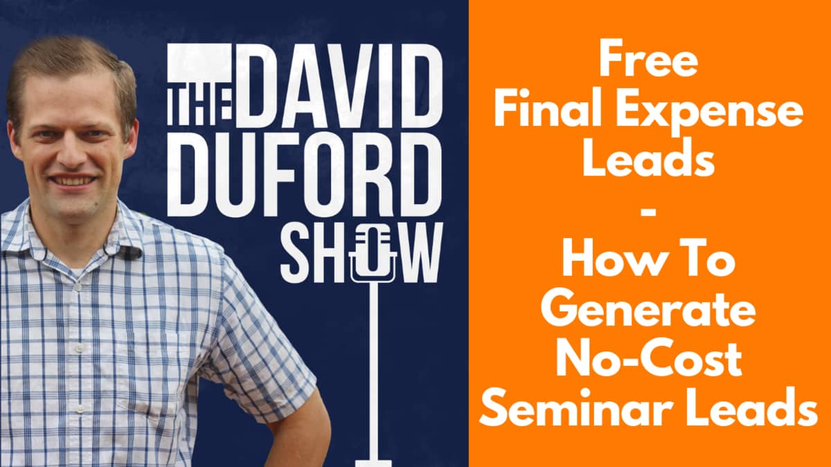 Free Final Expense Leads - How To Generate No-Cost Seminar Leads