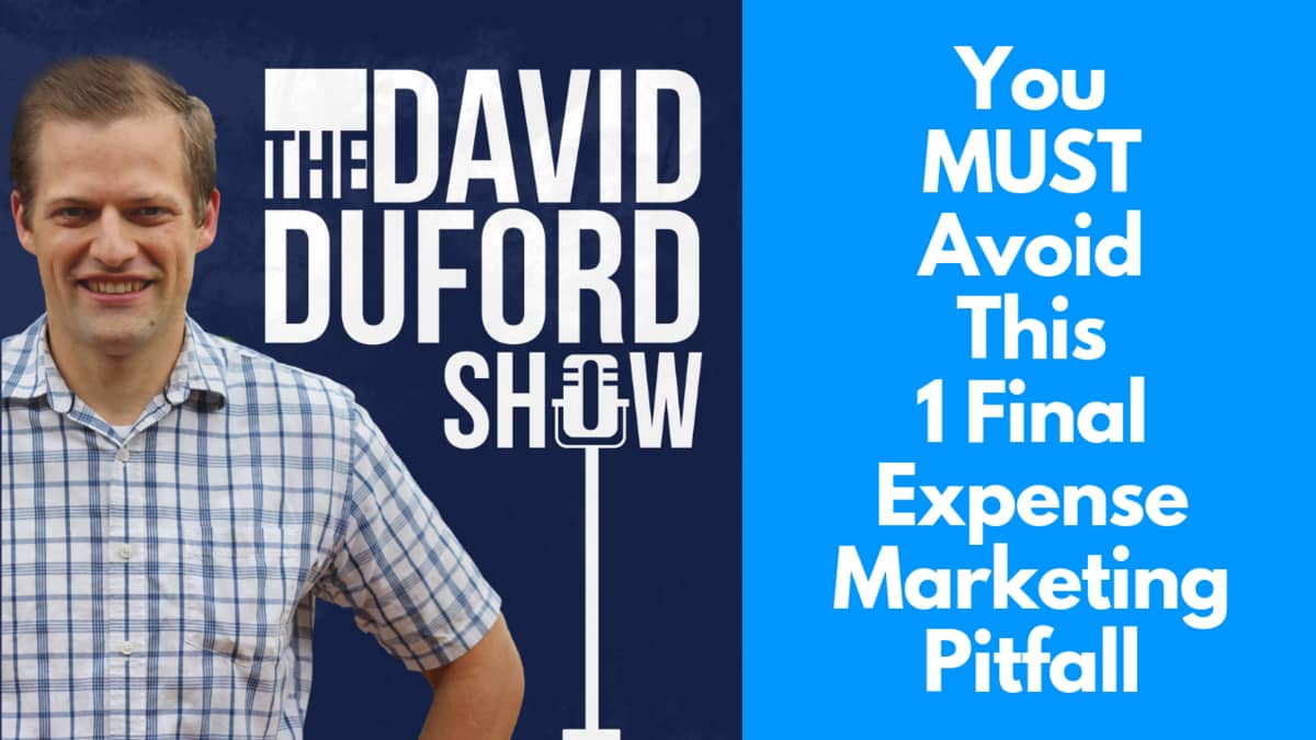 You MUST Avoid This 1 Final Expense Marketing Pitfall