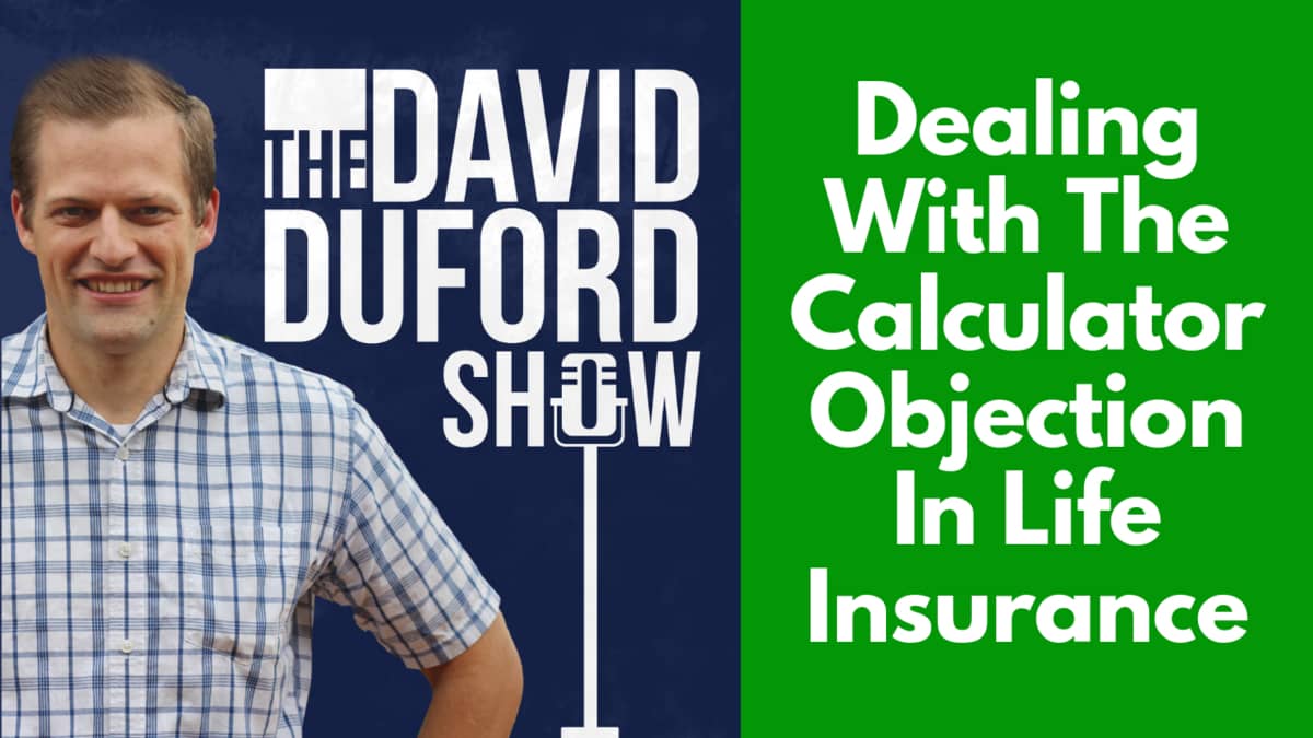 Dealing With The Calculator Objection In Life Insurance
