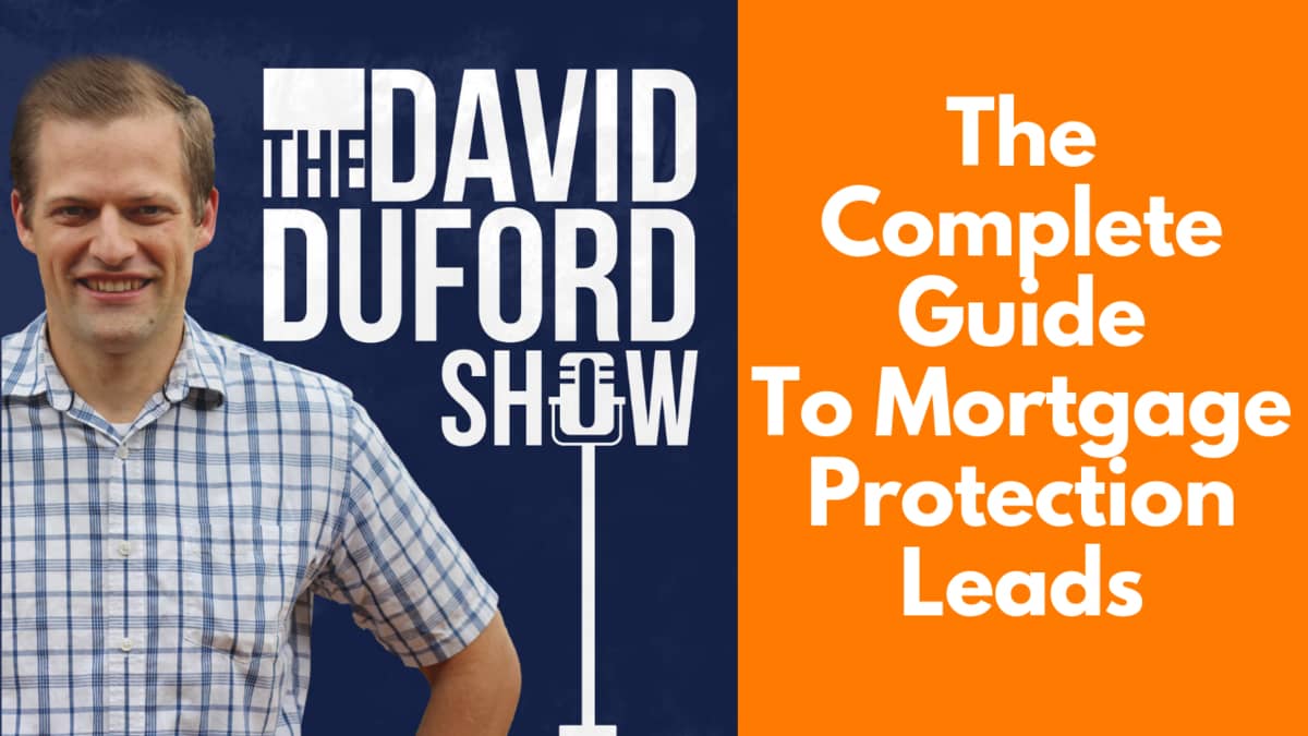 The Complete Guide To Mortgage Protection Leads