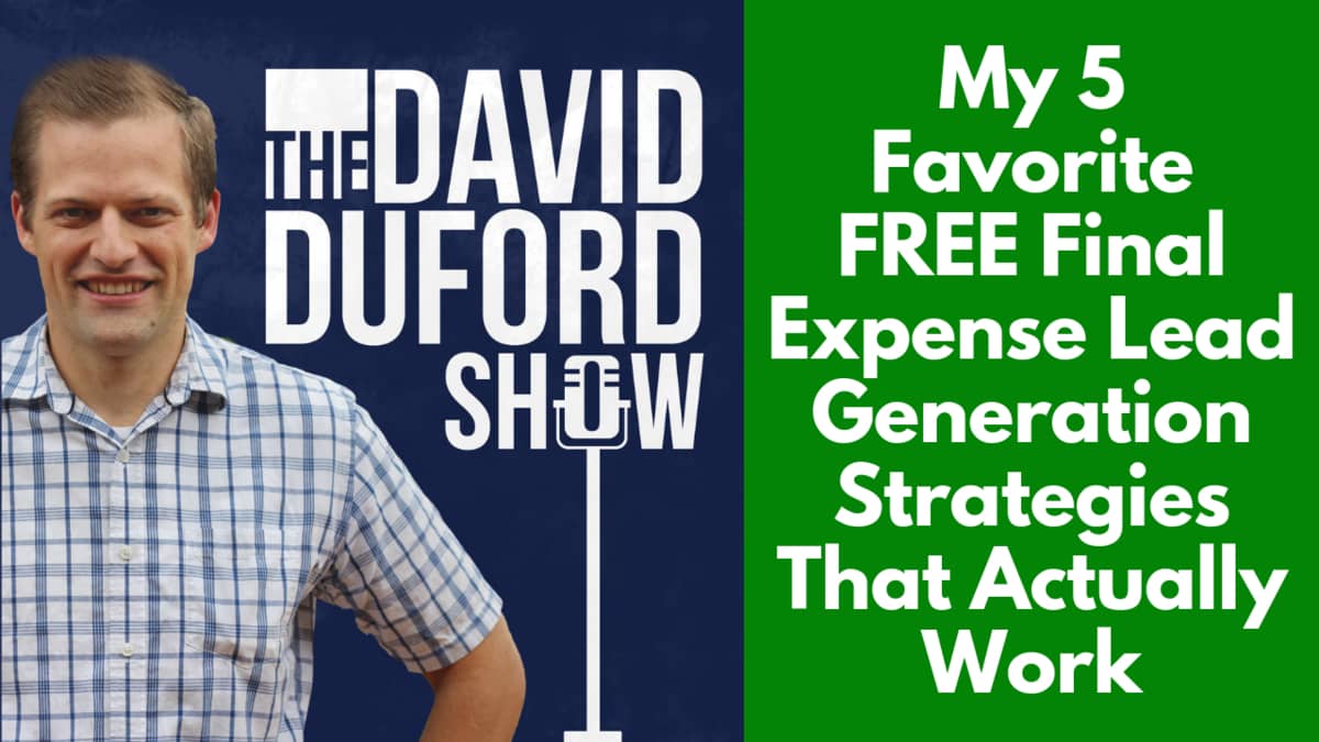 My 5 Favorite FREE Final Expense Lead Generation Strategies That Actually Work
