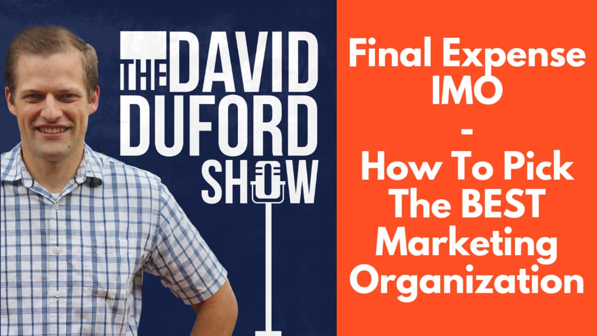 Final Expense IMO - How To Pick The BEST Marketing Organization