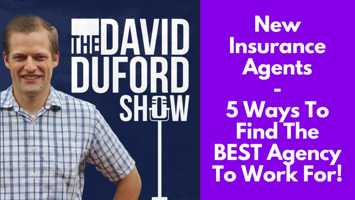 New Insurance Agents - 5 Ways To Find The BEST Agency To Work For!