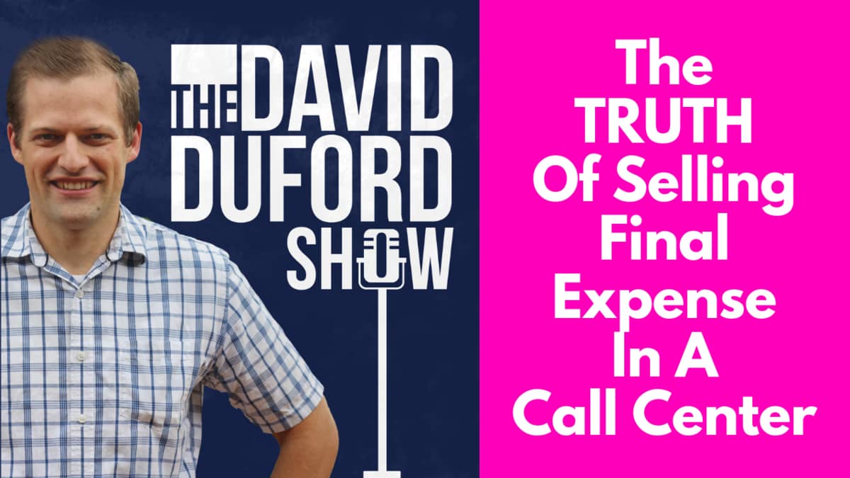 The TRUTH Of Selling Final Expense In A Call Center