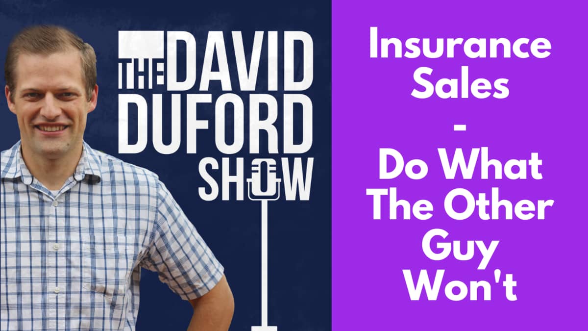 Insurance Sales - Do What The Other Guy Won't