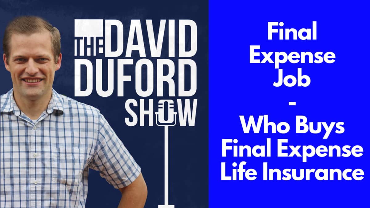 Final Expense Job - Who Buys Final Expense Life Insurance