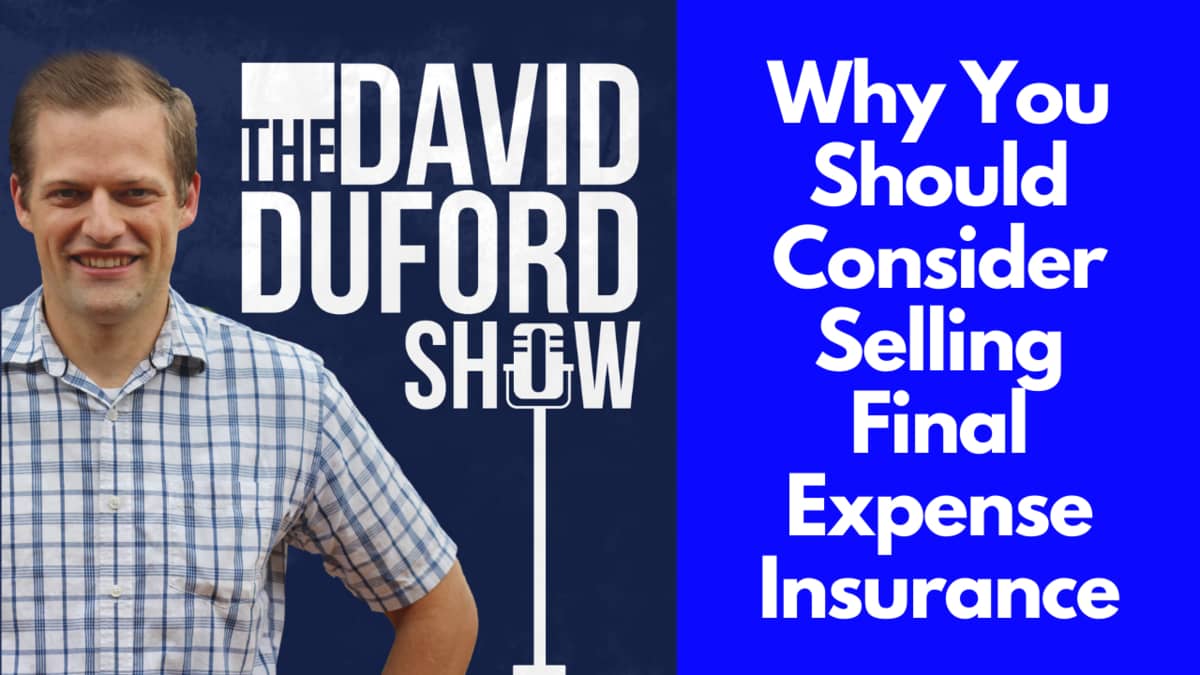 Why You Should Consider Selling Final Expense Insurance