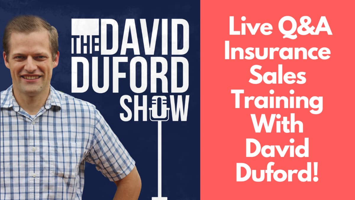 Live Q&A Insurance Sales Training With David Duford!