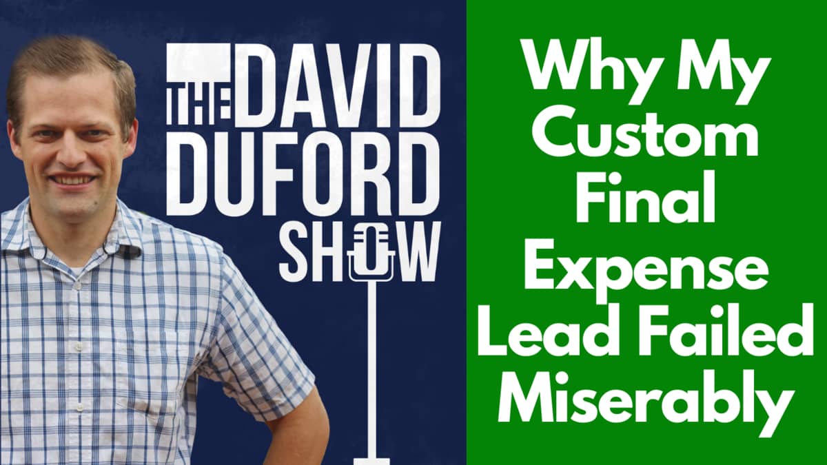 Why My Custom Final Expense Lead Failed Miserably
