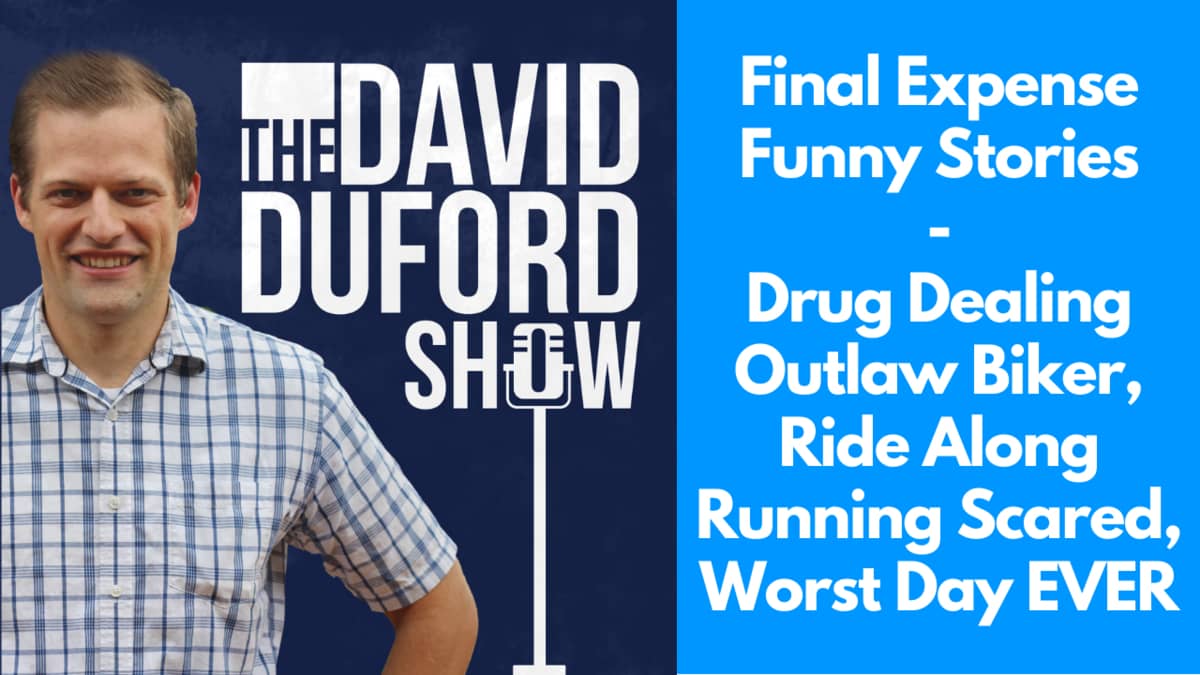 Final Expense Funny Stories - Drug Dealing Outlaw Biker, Ride Along Running Scared, Worst Day EVER