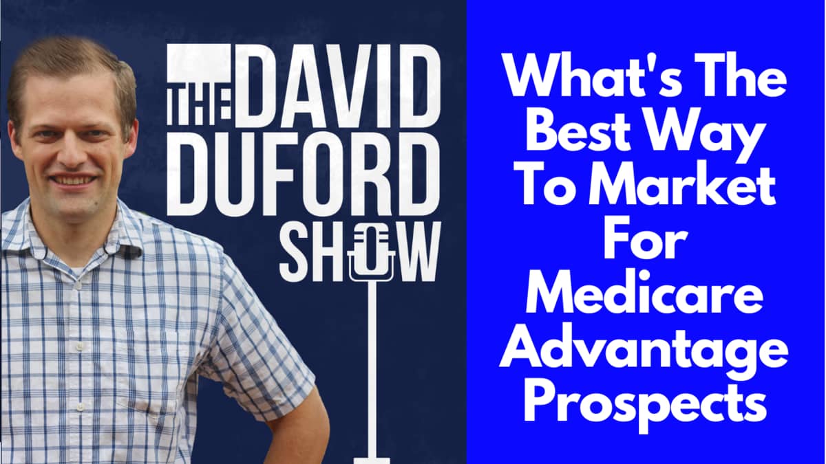 What's The Best Way To Market For Medicare Advantage Prospects